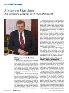 2015 SME President  J. Steven Gardner; An interview with the 2015 SME President Nationally, the lower cost of natural gas has