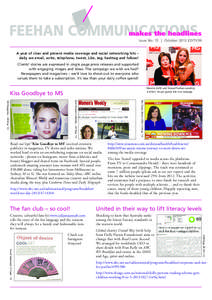 Issue No. 15 | October 2013 EDITION  A year of clear and present media coverage and social networking hits – daily we email, write, telephone, tweet, Like, tag, hashtag and follow! Clients’ stories are expressed in s