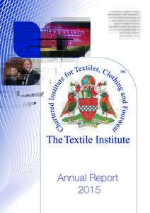 Incorporated in England by a Royal Charter granted in 1925, inaugurated in 1910, The Textile Institute is governed democratically by and on behalf of members throughout the world, registered as a charity and recognised