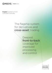 FusionCapital Summit Software overview The flagship system for derivatives and cross-asset trading
