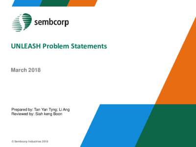 UNLEASH Problem Statements March 2018 Prepared by: Tan Yan Tyng; Li Ang Reviewed by: Siah keng Boon