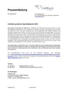 Pressemitteilung 30. April 2014 Rundbuckstrasse 6 CH – 8212 Neuhausen am Rheinfall / Switzerland www.lifewatch.com