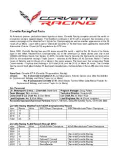 Corvette Racing Fast Facts As America’s premier production-based sports car team, Corvette Racing competes around the world on endurance racing’s biggest stages. That tradition continues in 2016 with a program that i