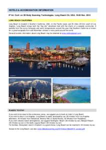 HOTELS & ACCOMODATION INFORMATION 4th Int. Conf. on 3D Body Scanning Technologies, Long Beach CA, USA, 19-20 Nov[removed]LONG BEACH CALIFORNIA Long Beach is located in Southern California, USA, on the Pacific coast, just 2