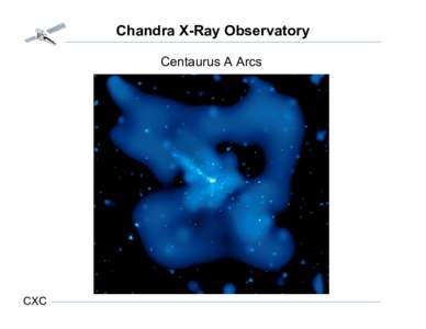 Chandra X-Ray Observatory  Centaurus A Arcs CXC