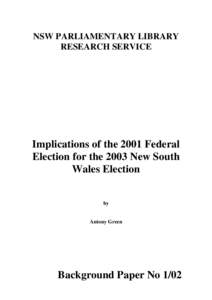 NSW PARLIAMENTARY LIBRARY RESEARCH SERVICE Implications of the 2001 Federal Election for the 2003 New South Wales Election