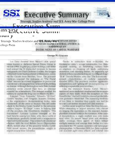 Executive Summary Strategic Studies Institute and U.S. Army War College Press THE EVOLUTION OF LOS ZETAS IN MEXICO AND CENTRAL AMERICA: SADISM AS AN