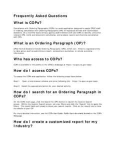 Frequently Asked Questions What is COPs? Compliance with Ordering Paragraphs (COPs) is a web application designed to assist CPUC staff in tracking compliance with Ordering Paragraphs (OPs) of regulated entities with Comm
