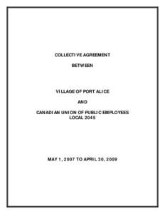 COLLECTIVE AGREEMENT BETWEEN VILLAGE OF PORT ALICE AND CANADIAN UNION OF PUBLIC EMPLOYEES