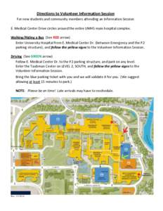 Directions to Volunteer Information Session For new students and community members attending an Information Session E. Medical Center Drive circles around the entire UMHS main hospital complex. Walking/Riding a Bus (See 