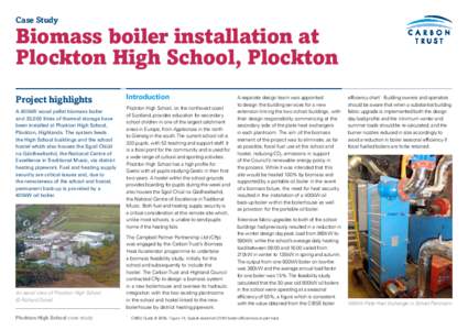 Case Study  Biomass boiler installation at Plockton High School, Plockton Project highlights A 400kW wood pellet biomass boiler