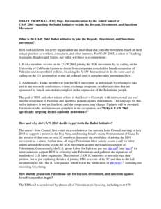 DRAFT PROPOSAL, FAQ Page, for consideration by the Joint Council of UAW 2865 regarding the ballot Initiative to join the Boycott, Divestment, and Sanctions Movement What is the UAW 2865 Ballot initiative to join the Boyc