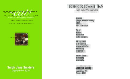 TOPICS OVER TEA ...the nectar sippers Jasmine Orange Blossom Honey steam from clay mugs.