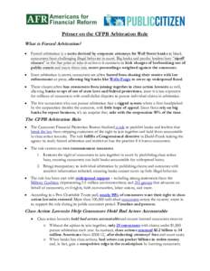 Primer on the CFPB Arbitration Rule What is Forced Arbitration?  Forced arbitration is a tactic devised by corporate attorneys for Wall Street banks to block consumers from challenging illegal behavior in court. Big b