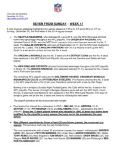 FOR USE AS DESIRED December 28, 2014 http://twitter.com/NFL345 SEVEN FROM SUNDAY – WEEK 17 A look at seven statistical highlights from games played at 1:00 p.m. ET and 4:00 p.m. ET on