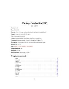 Package ‘adehabitatHR’ July 2, 2014 Version[removed]Date[removed]Depends R (>= 3.0.1), sp, methods, deldir, ade4, adehabitatMA,adehabitatLT Suggests maptools, tkrplot, MASS, rgeos