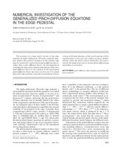 NUMERICAL INVESTIGATION OF THE GENERALIZED PINCH-DIFFUSION EQUATIONS IN THE EDGE PEDESTAL JOHN-PATRICK FLOYD* and W. M. STACEY Georgia Institute of Technology, Fusion Research Center, 770 State Street, Atlanta, Georgia 3
