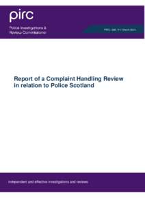 PIRC[removed] | March[removed]Report of a Complaint Handling Review in relation to Police Scotland  independent and effective investigations and reviews