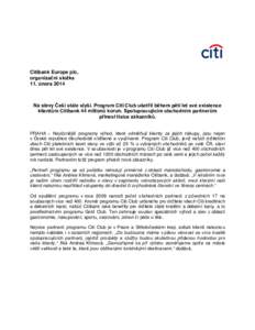 Citibank Europe plc, organizační složka 11. února 2014 Na slevy Češi stále slyší. Program Citi Club ušetřil během pěti let své existence klientům Citibank 44 milionů korun. Spolupracujícím obchodním pa