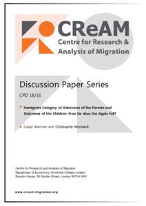 Discussion Paper Series CPDImmigrant Category of Admission of the Parents and Outcomes of the Children: How far does the Apple Fall?  Casey Warman and Christopher Worswick