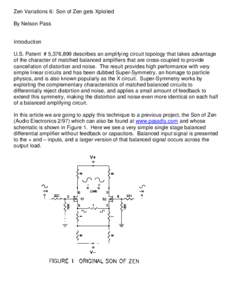 Zen Variations 6: Son of Zen gets Xploited By Nelson Pass Introduction U.S. Patent # 5,376,899 describes an amplifying circuit topology that takes advantage of the character of matched balanced amplifiers that are cross-