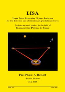 LISA Laser Interferometer Space Antenna for the detection and observation of gravitational waves An international project in the field of  Fundamental Physics in Space