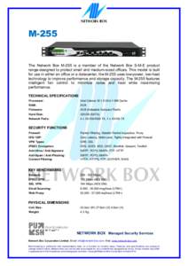 M-255  The Network Box M-255 is a member of the Network Box S-M-E product range-designed to protect small and medium-sized offices. This model is built for use in either an office or a datacenter, the M-255 uses low-powe