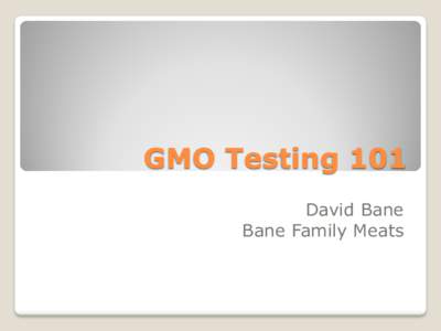 GMO Testing 101 David Bane Bane Family Meats Resume Education