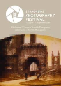 1 August - 11 SeptemberCelebrating 175 years of Scottish Photography in the home of Scottish Photography  EXH I BI T IONS