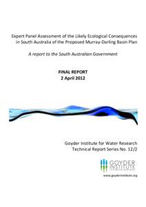 Expert Panel Assessment of the Likely Ecological Consequences in South Australia of the Proposed Murray-Darling Basin Plan A report to the South Australian Government FINAL REPORT 2 April 2012