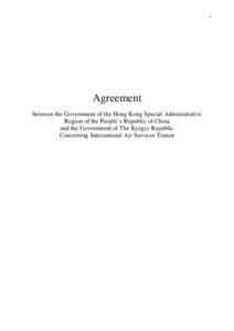 1  Agreement between the Government of the Hong Kong Special Administrative Region of the People’s Republic of China and the Government of The Kyrgyz Republic