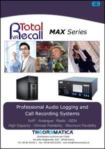 MAX Series  Professional Audio Logging and Call Recording Systems VoIP : Analogue : Radio : ISDN High Capacity : Ultimate Reliability : Maximum Flexibility