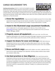 Anything and everything carried on a truck must be properly secured to prevent loss of control or falling cargo from injuring drivers, passengers, or pedestrians. While safe cargo securement principles (and of course reg