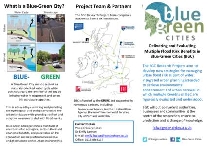 What is a Blue-Green City?  Project Team & Partners The BGC Research Project Team comprises academics from 8 UK institutions.
