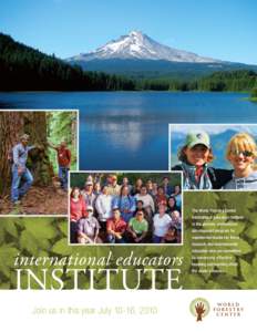 The World Forestry Center International Educators Institute is the premier professional development program for experienced leaders in forest research and environmental
