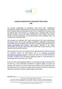 EUROPEAN CONFEDERATION OF INDEPENDENT TRADE UNIONS  CESI The European Confederation of Independent Trade Unions (CESI – Confédération européenne des syndicats indépendants) is a European umbrella organisation, with