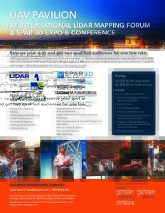 UAV PAVILION AT INTERNATIONAL LIDAR MAPPING FORUM & SPAR 3D EXPO & CONFERENCE Reserve your spot and get two qualified audiences for one low rate. UAVs are poised for take-off at these world-renowned events for remote sen
