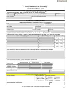 Print Form  California Institute of Technology New Radiation Worker Form  This section to be completed by Principal Investigator