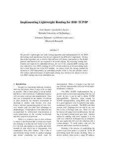 Implementing Lightweight Routing for BSD TCP/IP Antti Kantee <pooka@cs.hut.fi> Helsinki University of Technology Johannes Helander <jvh@microsoft.com> Microsoft Research