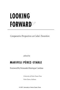 LOOKING FORWARD FORWARD Comparative Perspectives on Cuba’s Transition  edited by