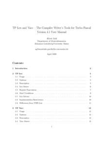 TP Lex and Yacc – The Compiler Writer’s Tools for Turbo Pascal Version 4.1 User Manual Albert Gr¨af Department of Musicinformatics Johannes Gutenberg-University Mainz 