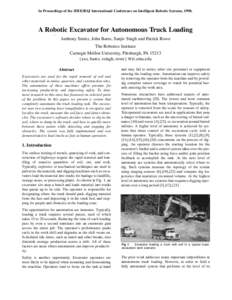 In Proceedings of the IEEE/RSJ International Conference on Intelligent Robotic Systems, A Robotic Excavator for Autonomous Truck Loading Anthony Stentz, John Bares, Sanjiv Singh and Patrick Rowe The Robotics Insti