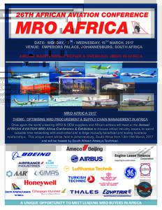 DATE: MONDAY, 13TH - WEDNESDAY, 15TH MARCH, 2017 VENUE: EMPERORS PALACE, JOHANNESBURG, SOUTH AFRICA AIRLINE MAINTENANCE REPAIR & OVERHAUL (MRO) IN AFRICA  MRO AFRICA 2017