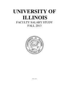 UNIVERSITY OF ILLINOIS FACULTY SALARY STUDY FALLFALL 2013