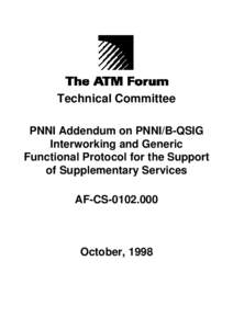 Technical Committee PNNI Addendum on PNNI/B-QSIG Interworking and Generic Functional Protocol for the Support of Supplementary Services AF-CS