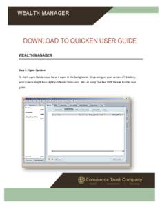WEALTH MANAGER  DOWNLOAD TO QUICKEN USER GUIDE WEALTH MANAGER  Step 1: Open Quicken