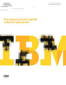 IBM Software Business Analytics Five reasons why the right BI is like the right partner