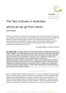 The Two Cultures in Australia: where do we go from here?Dr Ann Moyal CHASS supported the development of this paper by Dr Ann Moyal which discusses the two cultures of science and social science and the humanities. How ca