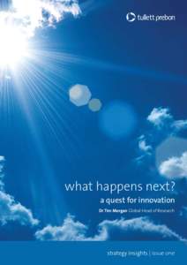 what happens next? a quest for innovation Dr Tim Morgan Global Head of Research strategy insights | issue one