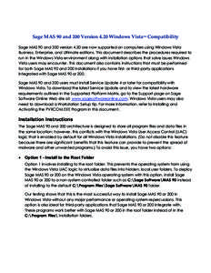 Sage MAS 90 and 200 Version 4.20 Windows VistaTM Compatibility  Sage MAS 90 and 200 version 4.20 are now supported on computers using Windows Vista Business, Enterprise, and Ultimate editions. This document des
